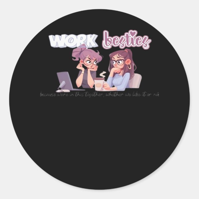 Work Besties In It Together Classic Round Sticker (Front)