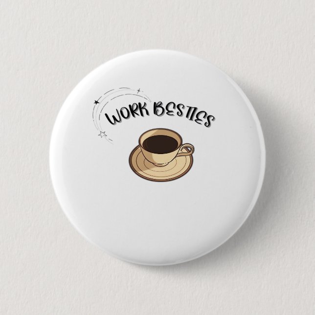 Work Besties Matching Classic Button (Front)
