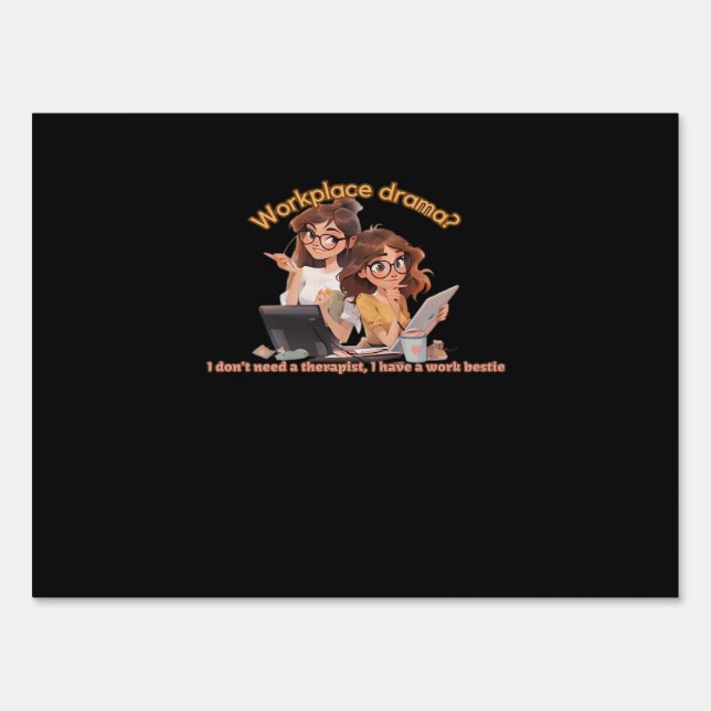 Work Besties Workplace Drama Classic Sign (Front)