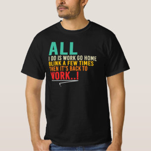 Work Blink Home Funny Office Life Quote T-Shirt