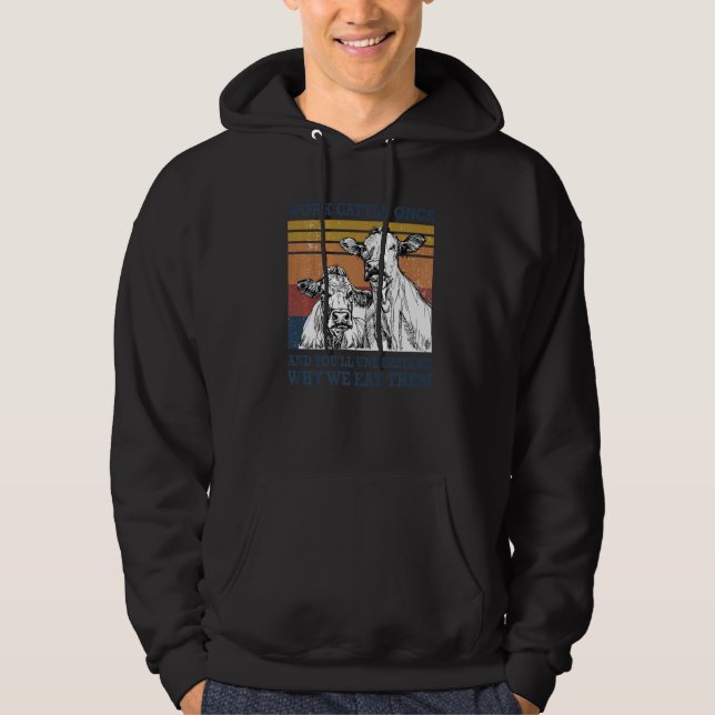 Work Cattle Once And You'll Understand Cows Retro  Hoodie (Front)