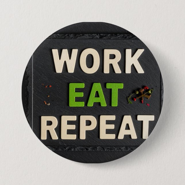 Work eat repeat button (Front)