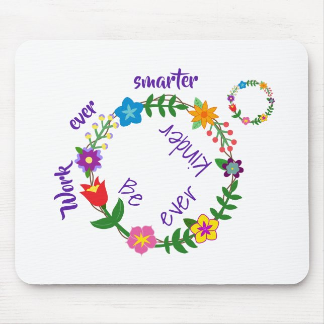 Work ever smarter, Be ever kinder (© Mira) Mouse Pad (Front)