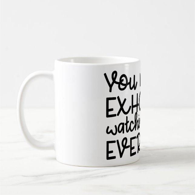 Work Exhaustion - Funny Office Humor Quote Coffee Mug (Left)