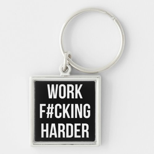 Work Fcking Harder _ Workout Motivational Keychain