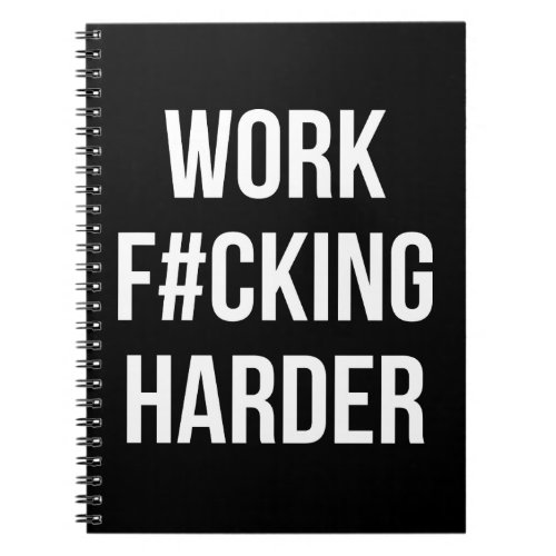 Work Fcking Harder _ Workout Motivational Notebook