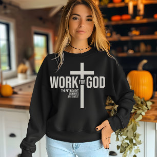 Work for God Sweatshirt