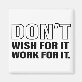 Work for It Success Life Tips Quote Art Cool Text  Magnet