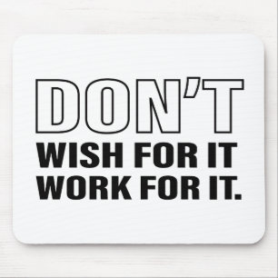 Work for It Success Life Tips Quote Art Cool Text Mouse Pad