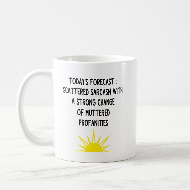 Work Forecast Scattered Sarcasm With A Strong Coffee Mug (Left)