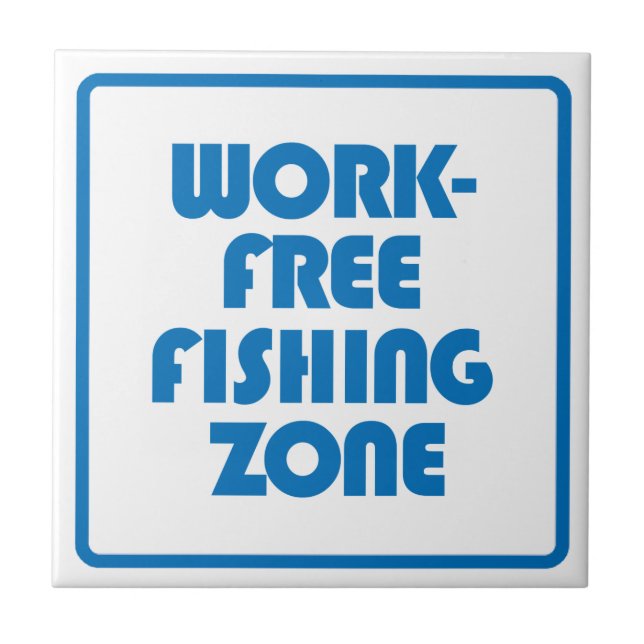 Work Free Fishing Zone Ceramic Tile (Front)