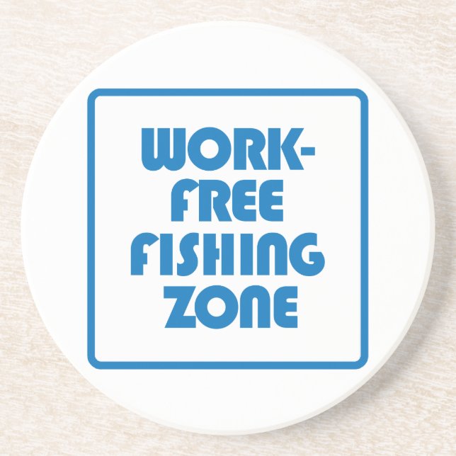 Work Free Fishing Zone Drink Coaster (Front)
