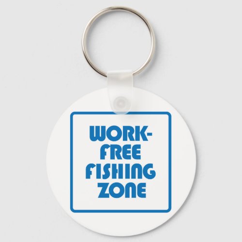 Work Free Fishing Zone Keychain