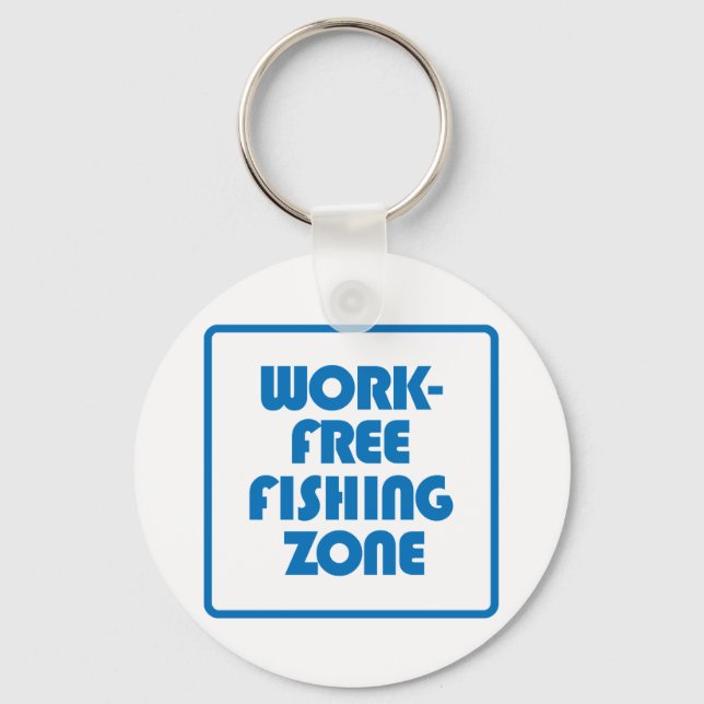 Work Free Fishing Zone Keychain (Front)