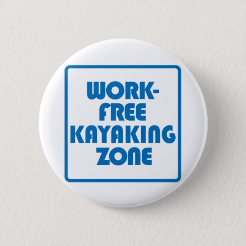Work Free Kayaking Zone Button