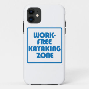 Work Free Kayaking Zone iPhone 11 Case