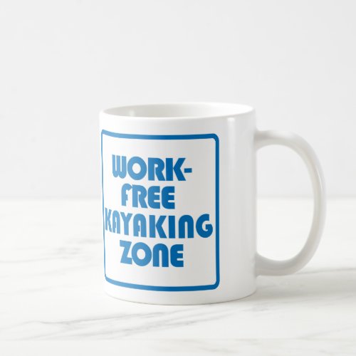 Work Free Kayaking Zone Coffee Mug
