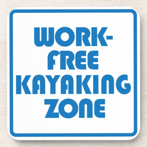 Work Free Kayaking Zone Drink Coaster