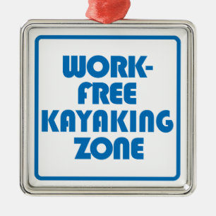 Work Free Kayaking Zone Metal Ornament