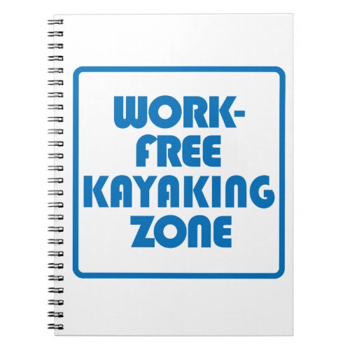 Work Free Kayaking Zone Notebook