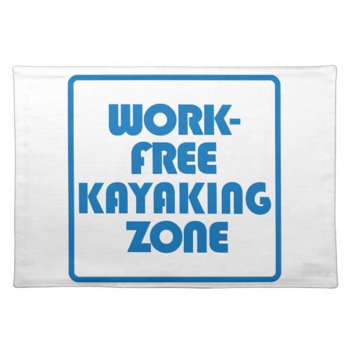 Work Free Kayaking Zone Placemat