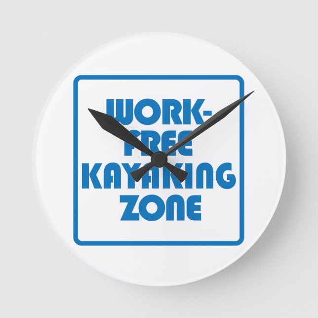 Work Free Kayaking Zone Round Clock (Front)