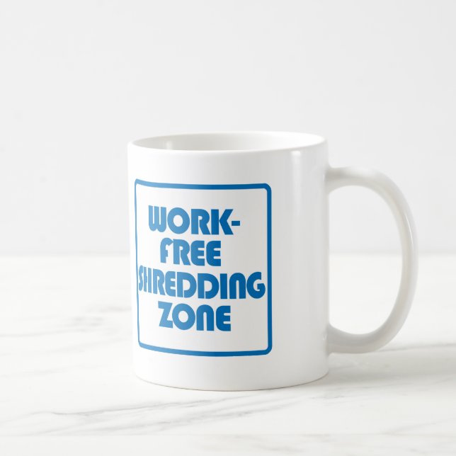Work Free Shredding Zone Coffee Mug (Right)