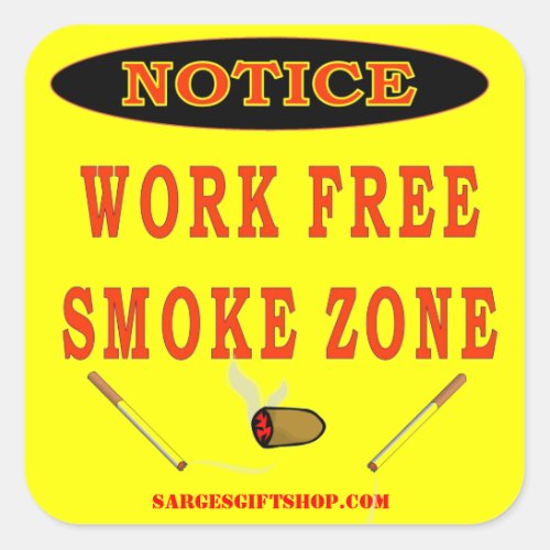 WORK FREE SMOKE ZONE SQUARE STICKER