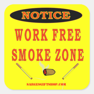 WORK FREE SMOKE ZONE SQUARE STICKER