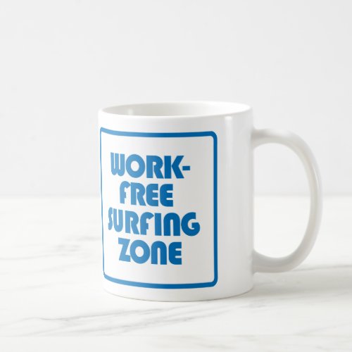 Work Free Surfing Zone Coffee Mug