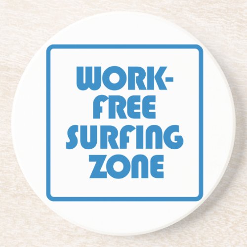 Work Free Surfing Zone Drink Coaster
