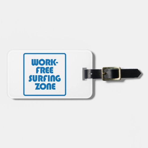 Work Free Surfing Zone Luggage Tag