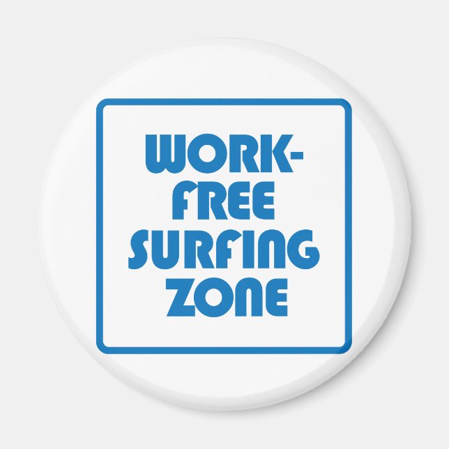 Work Free Surfing Zone Magnet (Front)
