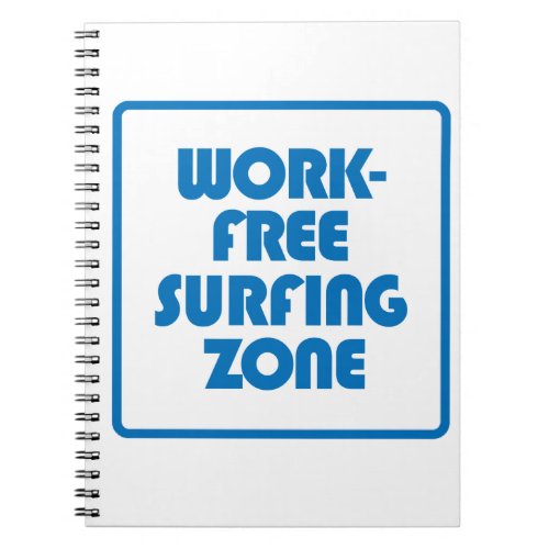 Work Free Surfing Zone Notebook
