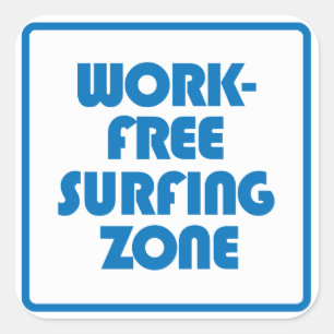 Work Free Surfing Zone Square Sticker