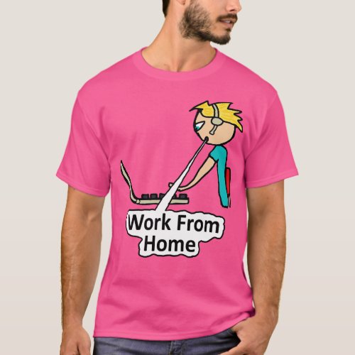 Work From Home 2 T_Shirt