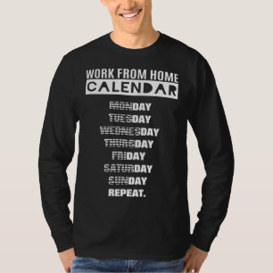 Work from Home Calendar T-Shirt