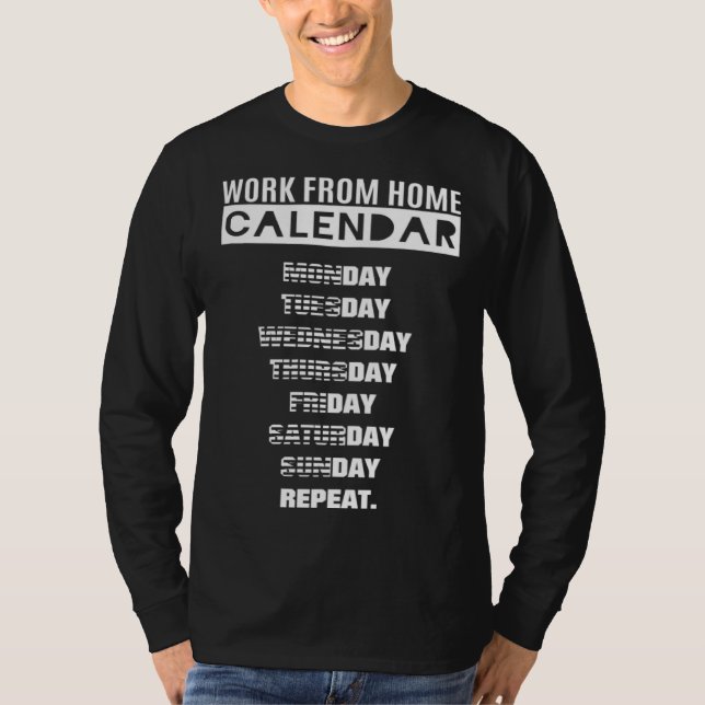 Work from Home Calendar T-Shirt (Front)