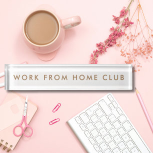 Work from Home Club Modern Minimalist Funny Desk Name Plate