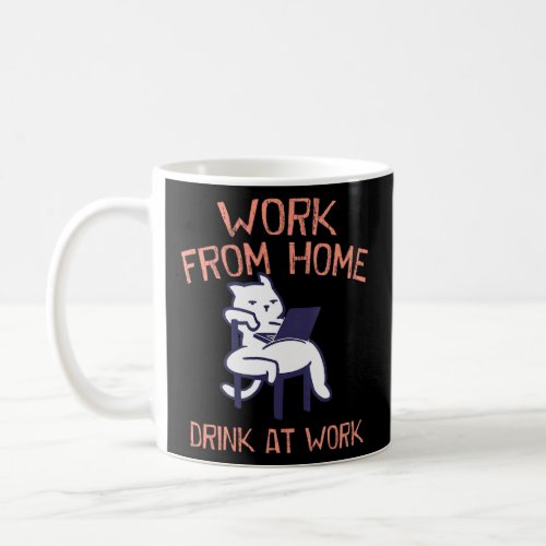 Work From Home Drink At Work Employee Drinking Sta Coffee Mug