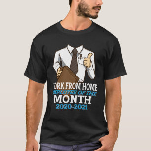 Work From Home Employee of the Month 2020 2021 Cos T-Shirt