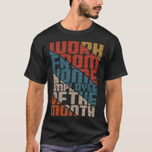 Work From Home Employee of The Month apparel Telec T-Shirt