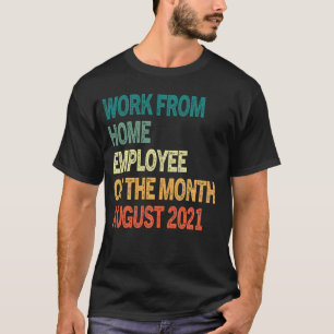 Work From Home Employee Of The Month August 2021 V T-Shirt