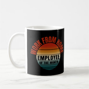 work from home employee of the month coffee mug