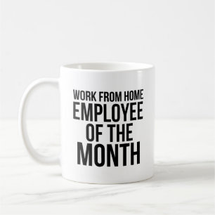 Work From Home Employee Of The Month Coffee Mug