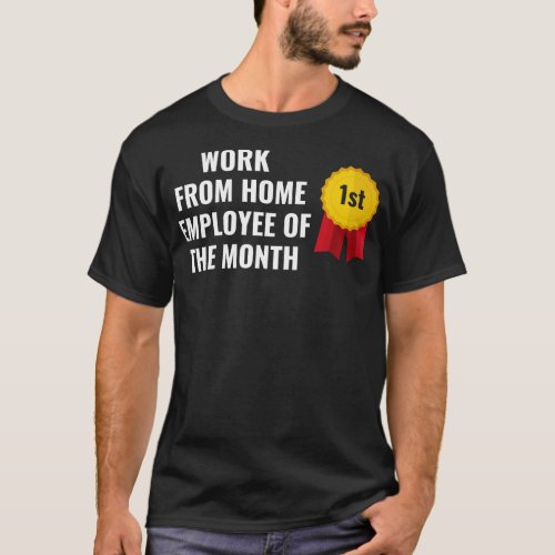 Work From Home Employee of the Month Funny Ribbon  T_Shirt