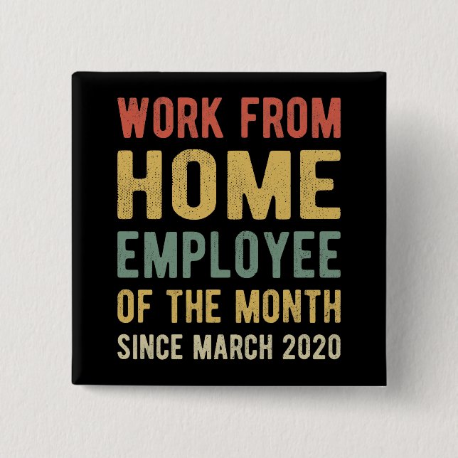 Work From Home Employee of The Month I Button (Front)