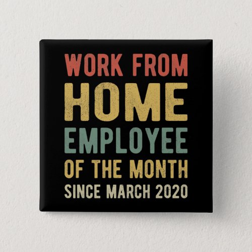Work From Home Employee of The Month I Button
