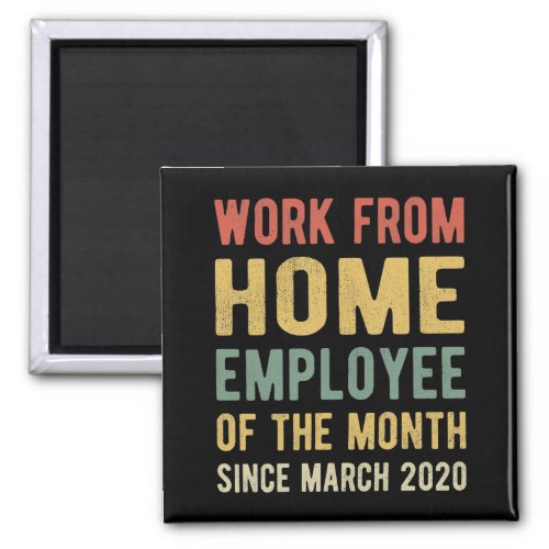 Work From Home Employee of The Month I Magnet
