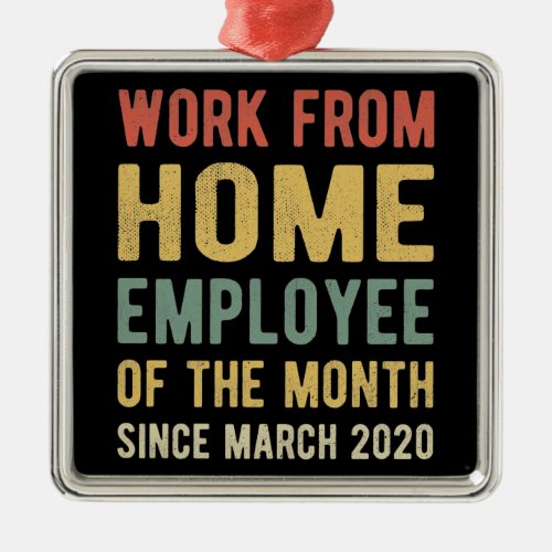 Work From Home Employee of The Month I Metal Ornament